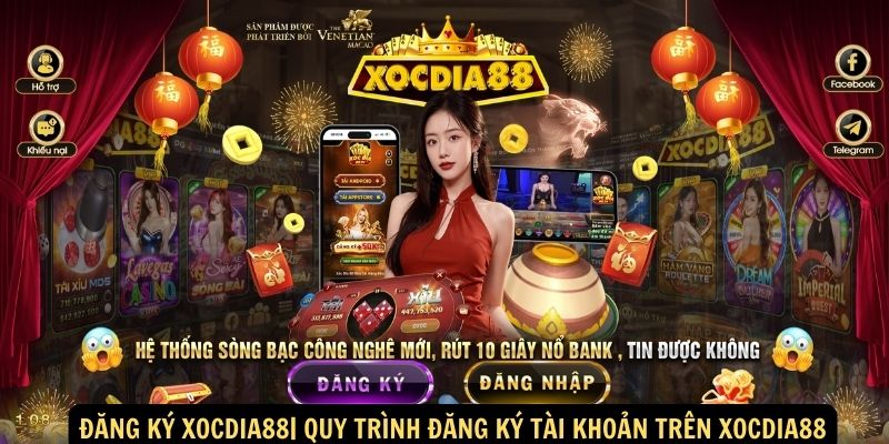 Đăng Ký xocdia88: Hướng dẫn chi tiết và đơn giản 1 Đăng ký xocdia88| Quy trình đăng ký tài khoản trên xocdia88
