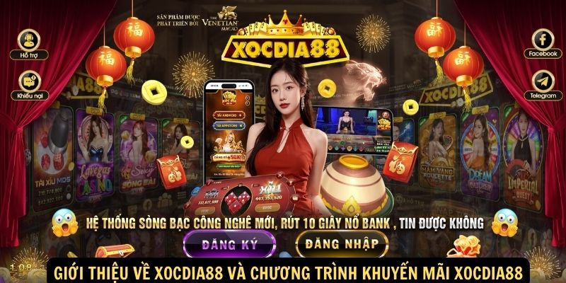 Khuyến Mãi xocdia88 - Ngập Tràn Ưu Đãi Thoả Mãn Đam Mê 1 Giới thiệu về xocdia88 và chương trình khuyến mãi xocdia88