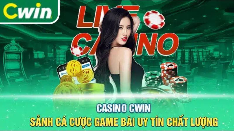 Nhà Cái Cwin - Nhà Cái Uy Tín Hàng Đầu, Chơi Game Thỏa Thích 7 Casino Cwin sảnh cá cược game bài uy tín chất lượng