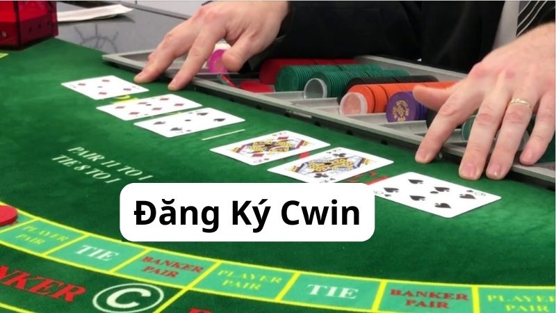 Nhà Cái Cwin - Nhà Cái Uy Tín Hàng Đầu, Chơi Game Thỏa Thích 6 Đăng ký Cwin đơn giản nhanh chóng